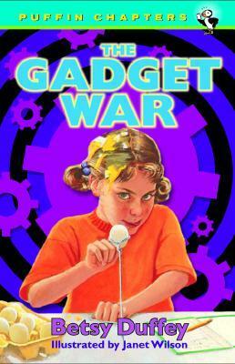 The Gadget War by Betsy Duffey, Janet Wilson