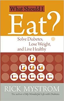 What Should I Eat? by Rick Mystrom, Marthy Johnson