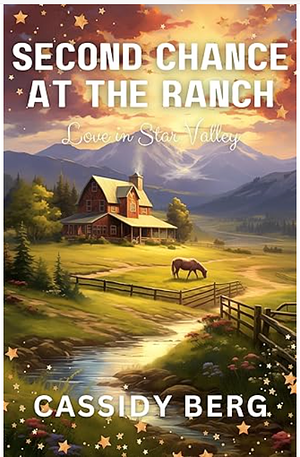 Second Chance at the Ranch by Cassidy Berg