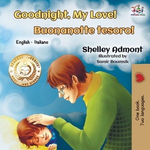 Goodnight, My Love! Buonanotte tesoro!: English Italian by Kidkiddos Books, Shelley Admont