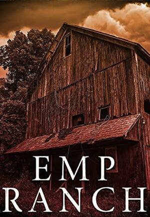EMP Ranch by Robert J. Walker