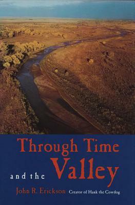 Through Time and the Valley by John R. Erickson