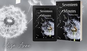 Seventeen Minutes by Eliza Anne, Eliza Anne