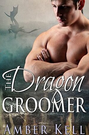 The Dragon Groomer by Amber Kell