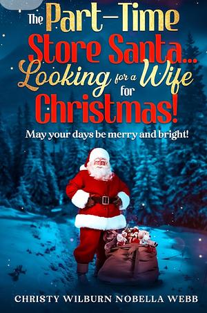 The Part-Time Store Santa Looking for a Wife for Christmas  by Christy Webb