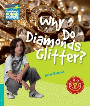 Why Do Diamonds Glitter? Level 5 Factbook by Helen Bethune