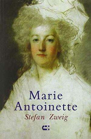 Marie Antoinette: Portret van een middelmatige vrouw by Stefan Zweig