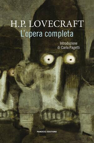 L'opera completa by Carlo Pagetti, H.P. Lovecraft