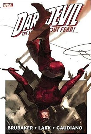 Daredevil by Ed Brubaker & Michael Lark Omnibus Vol. 1 by Ed Brubaker, Stefano Gaudiano, David Aja, Lee Weeks, Gene Colan, Michael Lark, John Romita Jr., Marko Djurdjevic