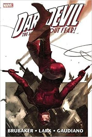 Daredevil by Ed Brubaker & Michael Lark Omnibus Vol. 1 by Ed Brubaker, David Aja, Lee Weeks, Stefano Gaudiano, Gene Colan, Michael Lark, John Romita Jr., Marko Djurdjevic