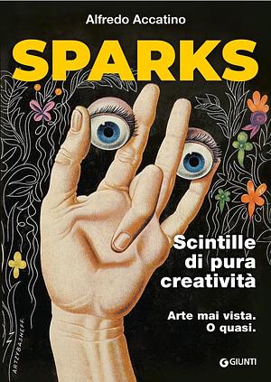 Sparks. Scintille di pura creatività by Alfredo Accatino