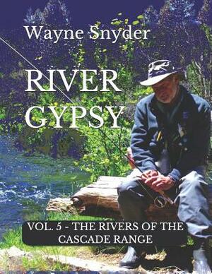 River Gypsy - Volume 5 by Wayne Snyder