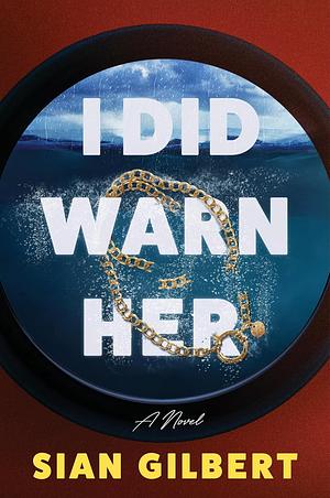 I Did Warn Her by Sian Gilbert