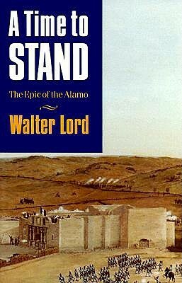 A Time to Stand by Walter Lord