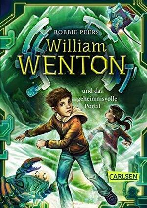 William Wenton 2: William Wenton und das geheimnisvolle Portal by Bobbie Peers
