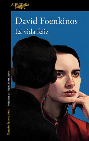 La vida feliz  by David Foenkinos