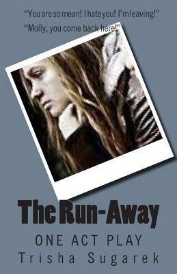 The Run-Away: One Act Play by Trisha Sugarek