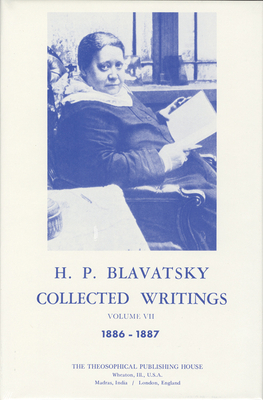 Collected Writings of H. P. Blavatsky, Vol. 7 by H. P. Blavatsky