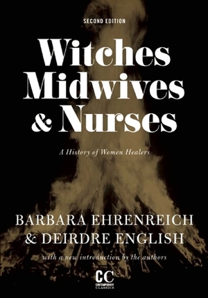 Witches, Midwives, and Nurses: A History of Women Healers (Contemporary Classics) by Deirdre English, Barbara Ehrenreich