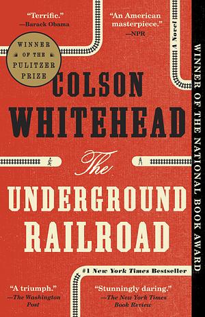The Underground Railroad by Colson Whitehead
