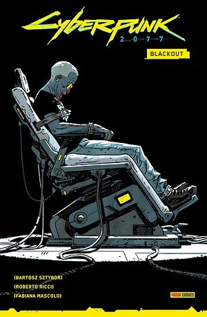 Cyberpunk 2077 Comics: Bd. 3: Blackout by Bartosz Sztybor, Roberto Ricci