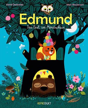 Edmund: das Fest im Mondschein by Marc Boutavant, Astrid Desbordes