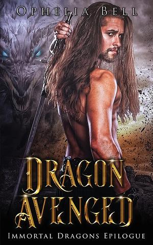 Dragon Avenged by Ophelia Bell