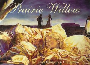 Prairie Willow by Maxine Trottier