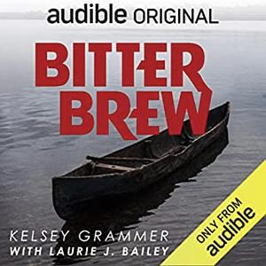 Bitter Brew by Laura J. Bailey, Kelsey Grammer