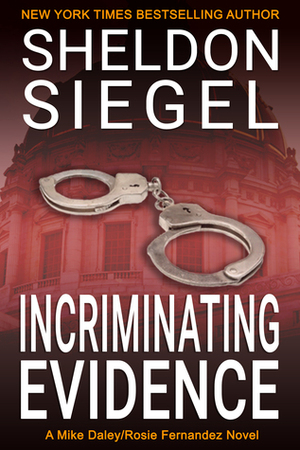Incriminating Evidence by Sheldon Siegel