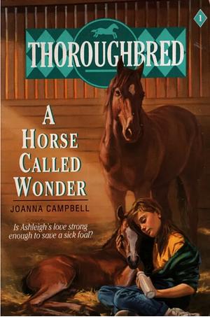 Thoroughbred #01 A Horse Called Wonder by Joanna Campbell