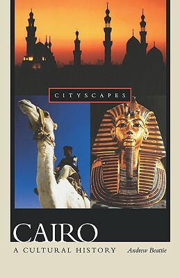 Cairo: A Cultural History by Andrew Beattie