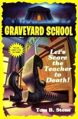 Let's Scare the Teacher to Death! by Tom B. Stone