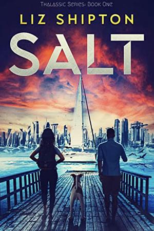 Salt by Liz Shipton