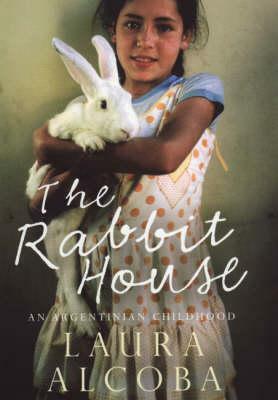 The Rabbit House by Laura Alcoba