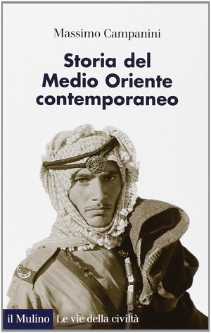 Storia del Medio Oriente contemporaneo by Massimo Campanini