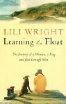 Learning to Float: The Journey of a Woman, a Dog, and Just Enough Men by Lili Wright