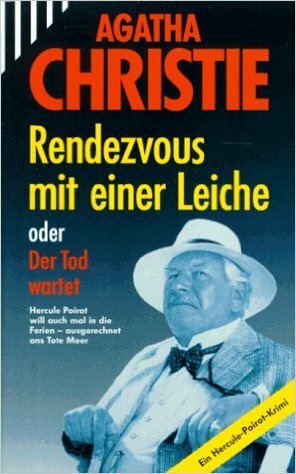 Rendezvous mit einer Leiche oder Der Tod wartet by Agatha Christie