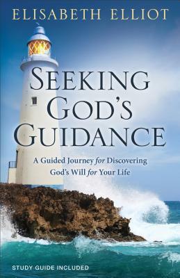Gods Guidance: Finding His Will for Your Life by Elisabeth Elliot