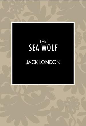 The Sea Wolf by Jack London