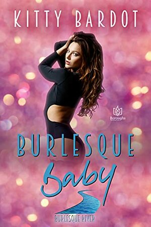 Burlesque Baby by Kitty Bardot