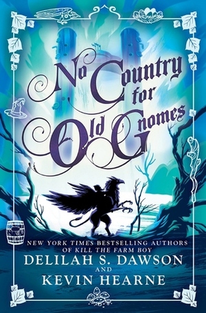 No Country for Old Gnomes by Kevin Hearne, Delilah S. Dawson
