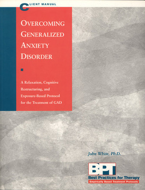 Overcoming Generalized Anxiety Disorder - Client Manual by Matthew McKay