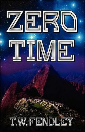 Zero Time by T.W. Fendley