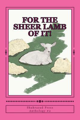 For the Sheer Lamb of It! by Christopher Paul