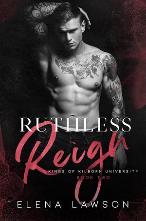 Ruthless Reign by Elena Lawson