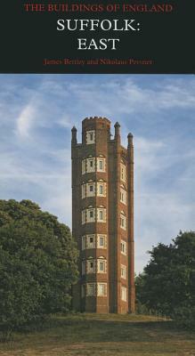 Suffolk: East by James Bettley, Nikolaus Pevsner