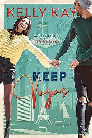 Keep Vegas by Kelly Kay