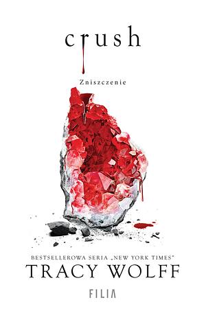 Crush. Zniszczenie  by Tracy Wolff