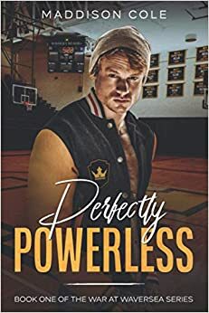 Perfectly Powerless by Maddison Cole, Abigail Cole